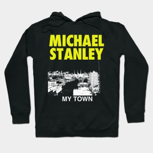 My Town Michael Stanley Hoodie